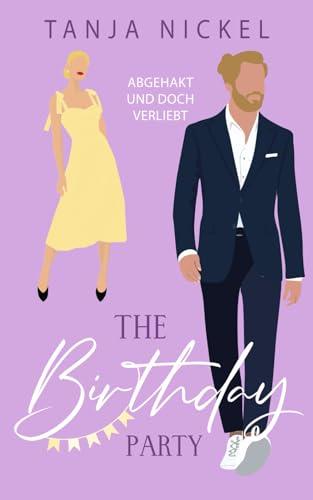 The Birthday Party: Abgehakt und doch verliebt (Save the Date, Band 3)