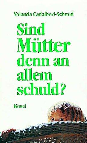 Sind Mütter denn an allem schuld?