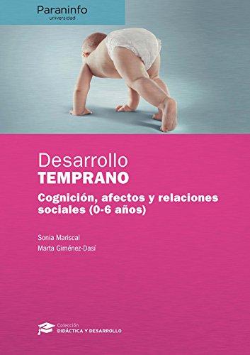 Desarrollo temprano: Cognición, afectos y relaciones sociales (0-6 años (Educación)