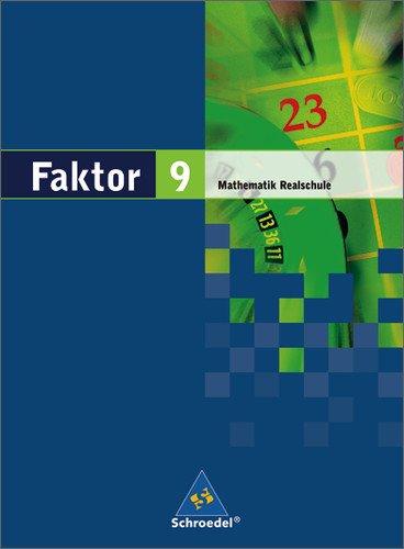 Faktor. Mathematik - Ausgabe 2005: Faktor - Mathematik für Realschulen in Niedersachsen, Bremen, Hamburg und Schleswig-Holstein - Ausgabe 2005: Schülerband 9