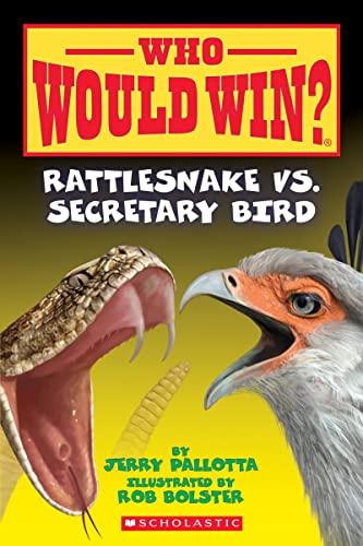 Rattlesnake Vs. Secretary Bird (Who Would Win?, Band 15)