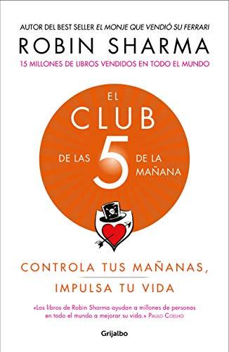 El Club de las 5 de la mañana: Controla tus mañanas, impulsa tu vida / The 5 a.m. Club