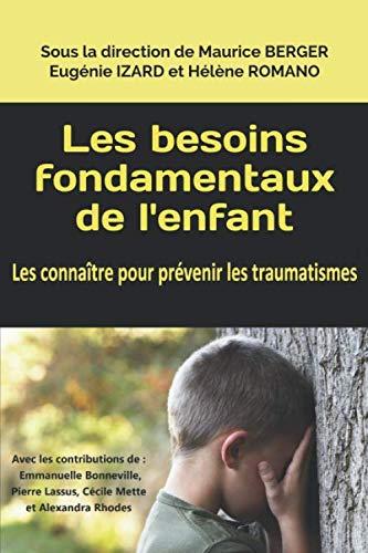 Les besoins fondamentaux de l’enfant: Les connaître pour prévenir les traumatismes