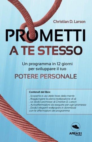 Prometti a te stesso: Un programma in 12 giorni per sviluluppare il tuo potere personale