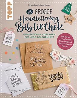 Die große Handlettering-Bibliothek - Inspiration & Vorlagen für jede Gelegenheit: Mit Karten, Gutscheinen, Einladungen, den häufigsten Namen + Vorlagen zum Download