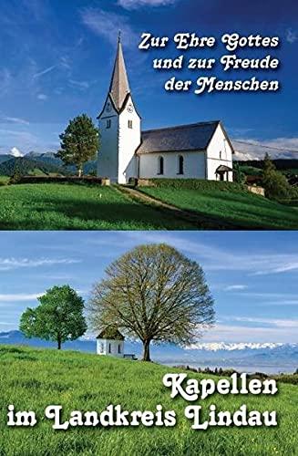 Zur Ehre Gottes und zur Freude der Menschen – Kapellen im Landkreis Lindau