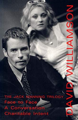 Williamson, D: Jack Manning Trilogy: Face to Face; A Conversation; Charitable Intent (Current Theatre)