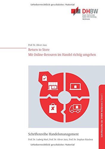 Return to Store: Mit Online-Retouren im Stationärhandel richtig umgehen (Schriftenreihe Handelsmanagement der DHBW Heilbronn)