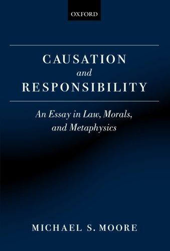 Causation and Responsibility: An Essay in Law, Morals, and Metaphysics