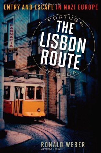 The Lisbon Route: Entry and Escape in Nazi Europe