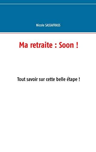 Ma retraite : Soon ! : Tout savoir sur cette belle étape !