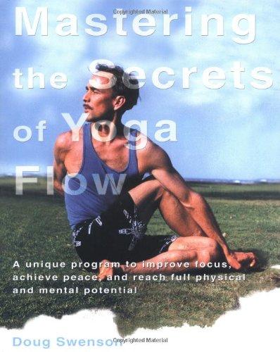 Mastering the Secrets of Yoga Flow