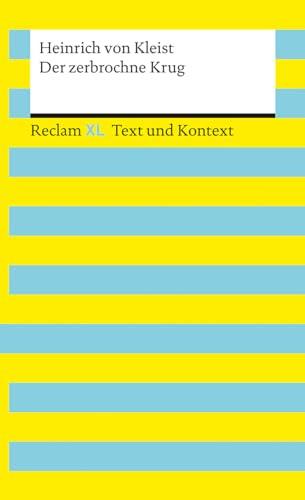 Der zerbrochne Krug. Textausgabe mit Kommentar und Materialien: Reclam XL – Text und Kontext