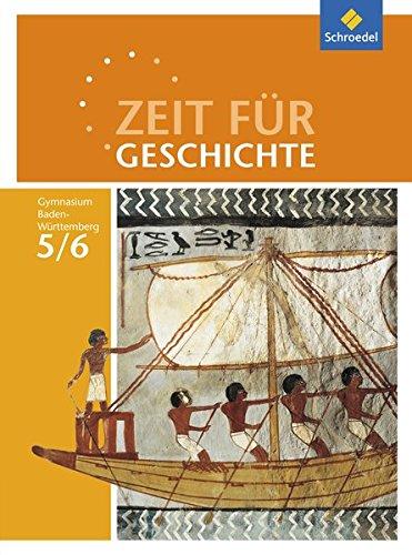 Zeit für Geschichte - Ausgabe 2016 für Gymnasien in Baden-Württemberg: Schülerband 5 / 6: Von der Einführung in das Fach bis zur Spätantike