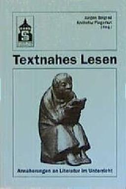 Textnahes Lesen - Annäherung an Literatur im Unterricht