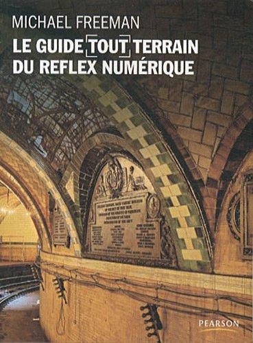 Le guide tout terrain du reflex numérique