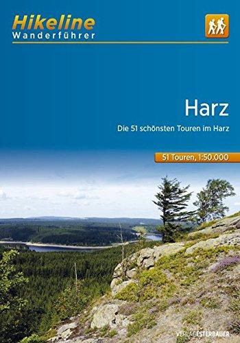 Wanderführer Harz: Die 51 schönsten Wandertouren im Harz, 640 km, 1:50.000 (Hikeline /Wanderführer)