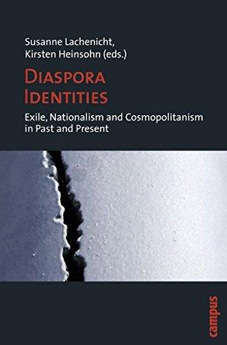 Diaspora Identities: Exile, Nationalism and Cosmopolitanism in Past and Present