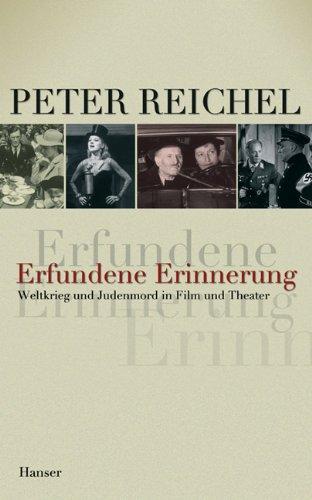 Erfundene Erinnerung: Weltkrieg und Judenmord in Film und Theater