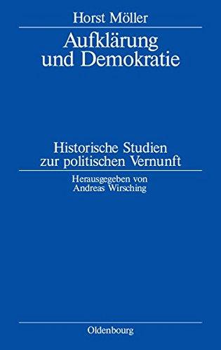 Aufklärung und Demokratie: Historische Studien zur politischen Vernunft