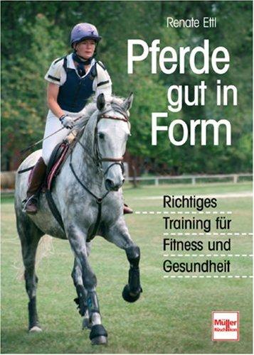 Pferde gut in Form: Richtiges Training für Fitness und Gesundheit