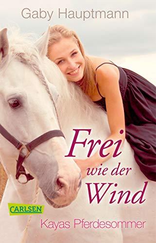 Frei wie der Wind 1: Kayas Pferdesommer