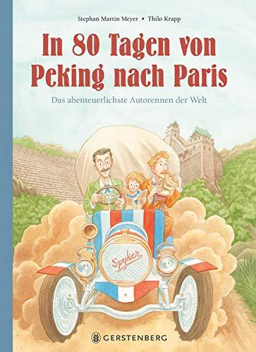 In 80 Tagen von Peking nach Paris: Das abenteuerlichste Autorennen der Welt