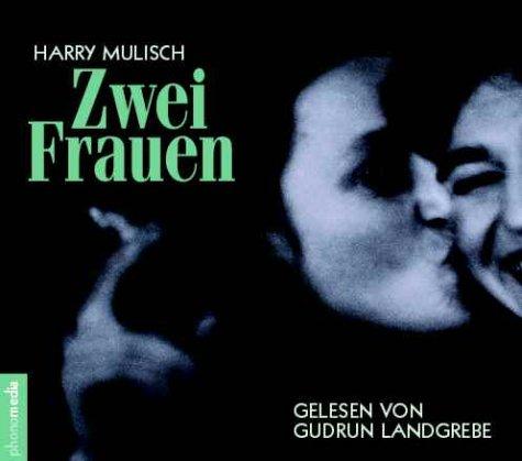 Zwei Frauen. 4 CDs. Vollständige Lesung