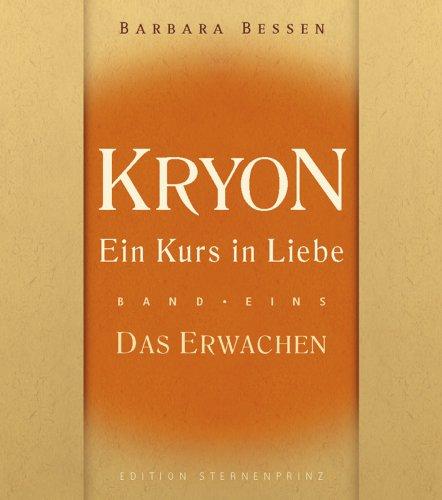 Kryon - Ein Kurs in Liebe, Band eins: Das Erwachen: BD 1