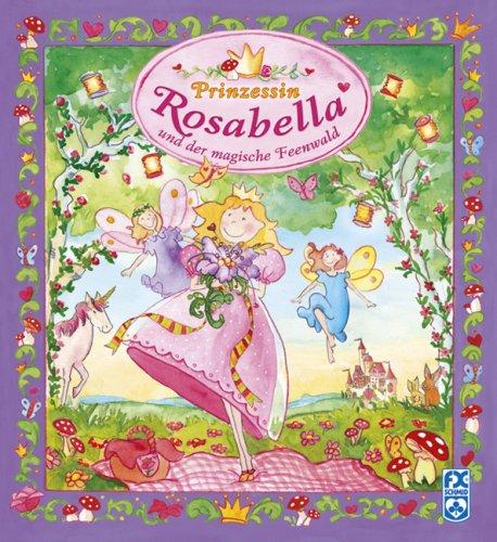 Prinzessin Rosabella und der magische Feenwald