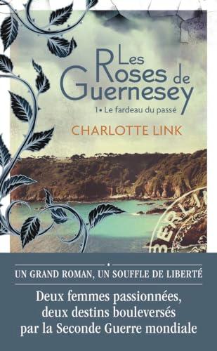 Les roses de Guernesey. Vol. 1. Le fardeau du passé