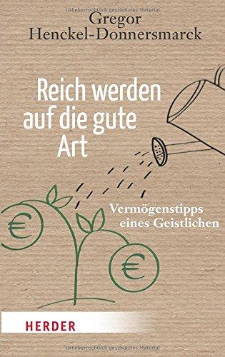 Reich werden auf die gute Art (HERDER spektrum)