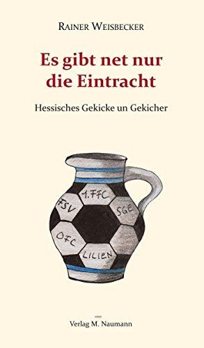 Es gibt net nur die Eintracht: Hessisches Gekickt un Gekicher