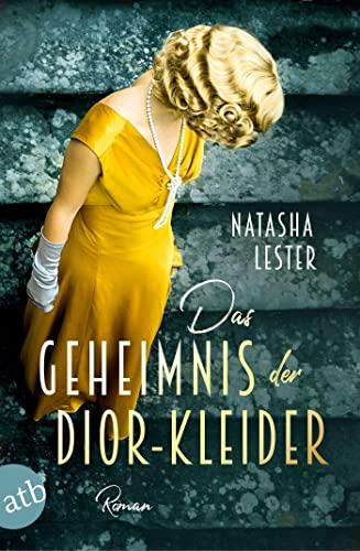 Das Geheimnis der Dior-Kleider: Roman