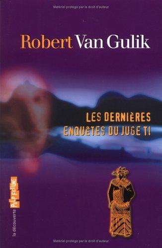 Les aventures du juge Ti. Vol. 4. Les dernières enquêtes du juge Ti