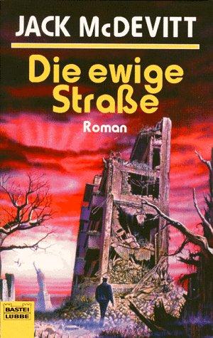 Die ewige Straße.