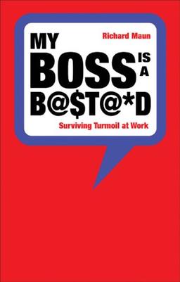 My Boss is a Bastard: Surviving Turmoil at Work