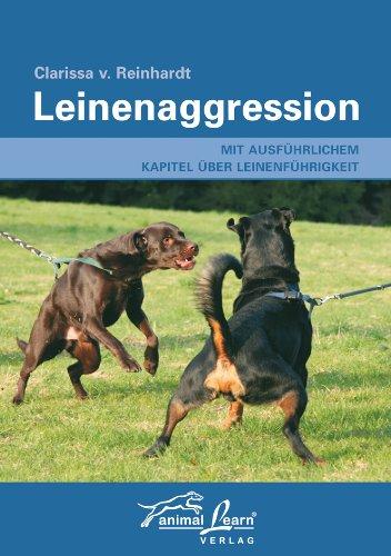 Leinenaggression: Mit ausführlichem Kapitel über Leinenführigkeit