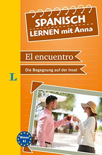 Langenscheidt Spanisch lernen mit Anna: El encuentro - Die Begegnung auf der Insel (Langenscheidt Lektüre)