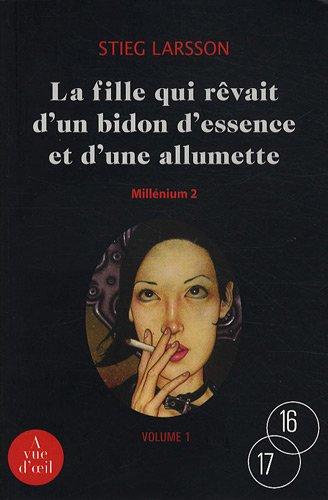 Millénium. Vol. 2. La fille qui rêvait d'un bidon d'essence et d'une allumette