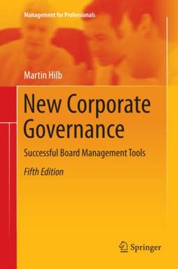 New Corporate Governance: Successful Board Management Tools (Management for Professionals)