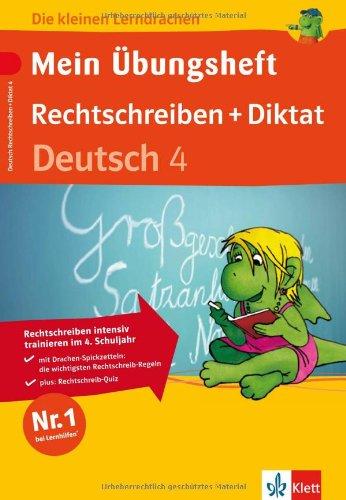 Die kleinen Lerndrachen: Mein Übungsheft. Rechtschreiben und Diktat, Deutsch 4. Klasse