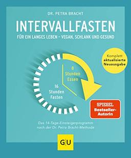 Intervallfasten: Für ein langes Leben - schlank und gesund (GU Ratgeber Gesundheit)