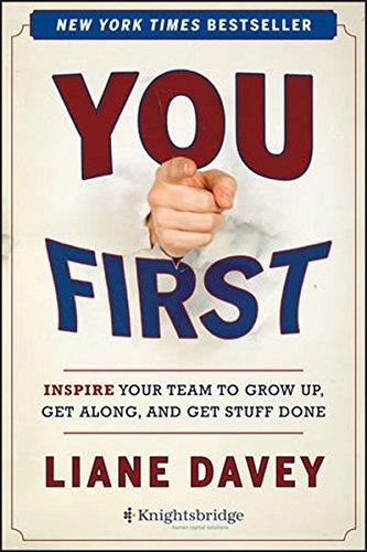 You First: Inspire Your Team to Grow Up, Get Along, and Get Stuff Done