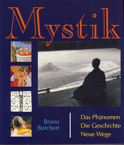 Mystik. Das Phänomen. Geschichte der Mystik. Neue Wege