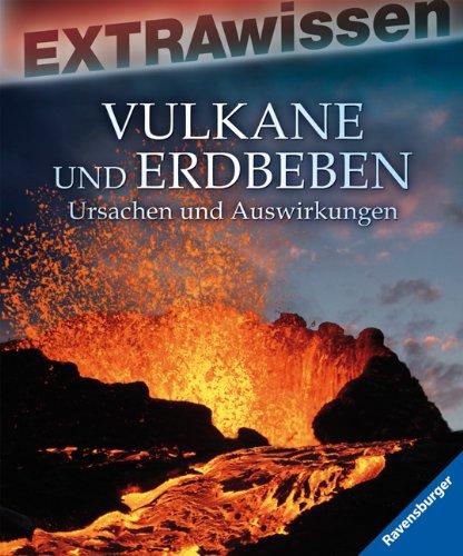 EXTRAwissen: Vulkane und Erdbeben: Ursachen und Auswirkungen