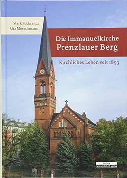 Die Immanuelkirche Prenzlauer Berg: Kirchliches Leben seit 1893