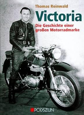 Victoria: Die Geschichte einer grossen Motorradmarke