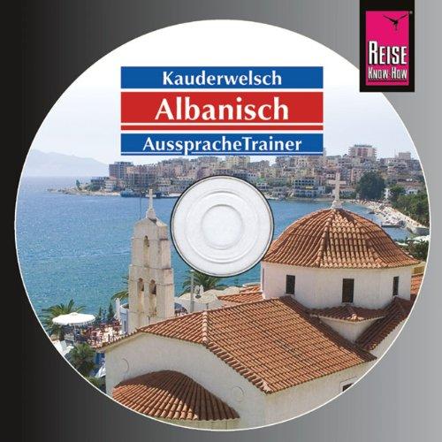 Albanisch Wort für Wort: Albanisch Aussprachetrainer. Kauderwelsch-CD