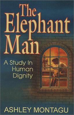 The Elephant Man: A Study in Human Dignity